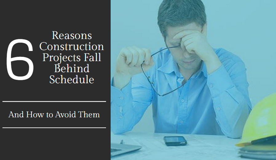 6-reasons-construction-projects-fall-behind-schedule-prioritization-blog