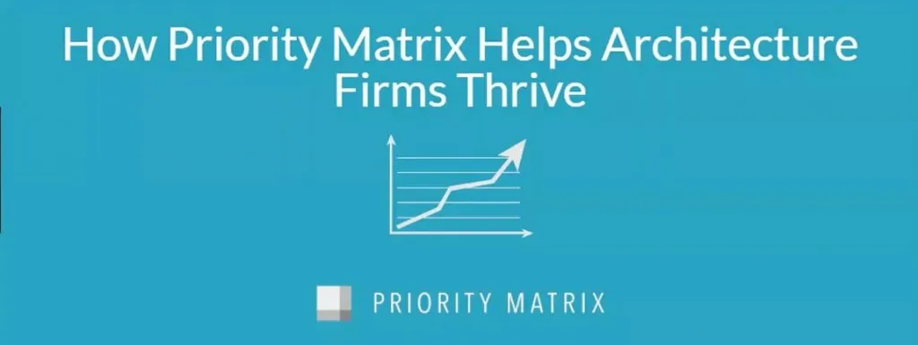 How Priority Matrix Helps Architect Firms Thrive